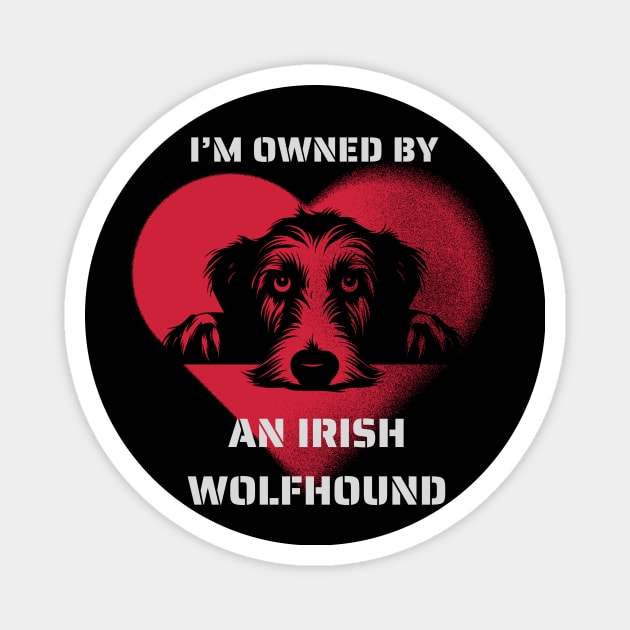 I am Owned by a Irish Wolfhound   Gift for Irish Wolfhound   Lovers Magnet by Positive Designer